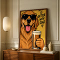 Life Is Better With Dogs Poster, Funny Golden Retriever Beer Print, Dog Lover Wall Art