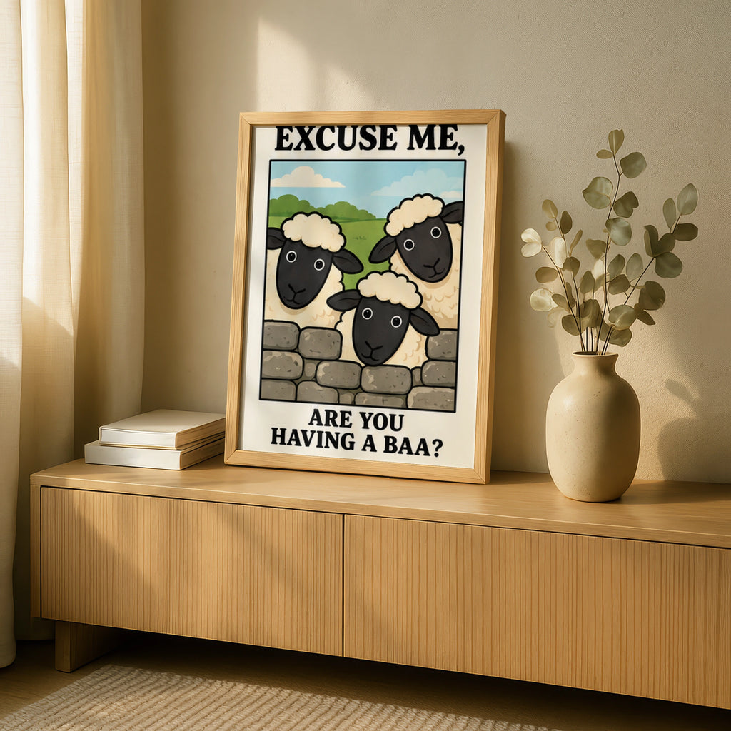 Funny Sheep Poster, Excuse Me Are You Having A Baa, Cute Farm Animal Wall Art Print