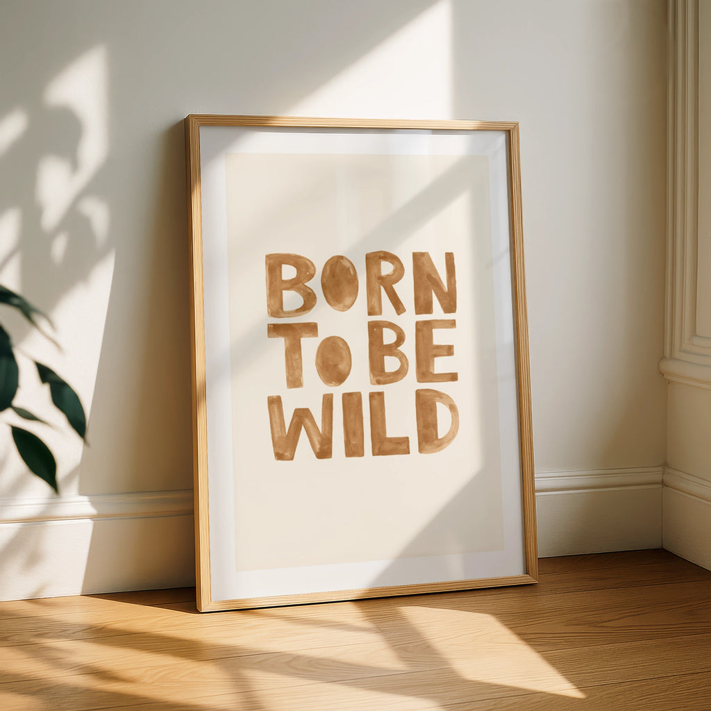 Born To Be Wild Print, Boho Nursery Quote Poster, Tan Watercolour Typography Wall Art