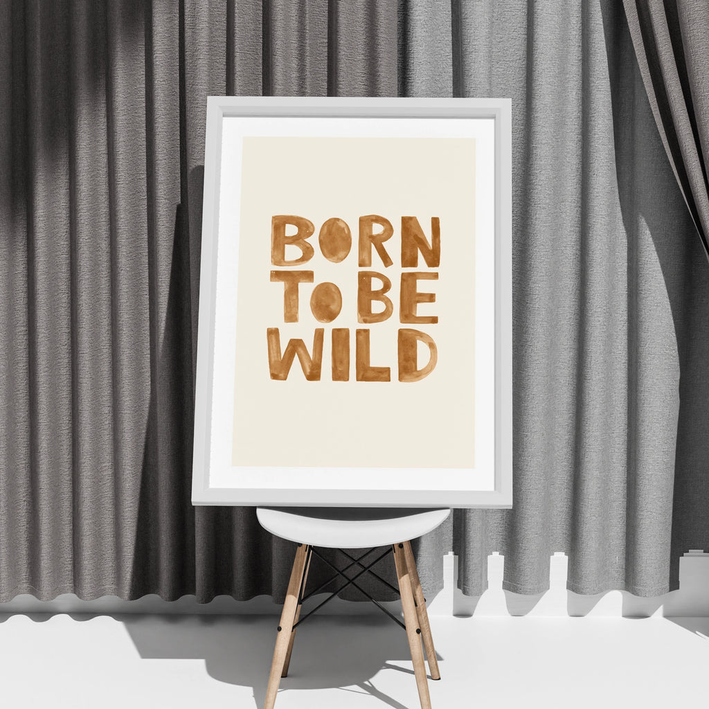 Born To Be Wild Print, Boho Nursery Quote Poster, Tan Watercolour Typography Wall Art
