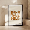 Born To Be Wild Print, Boho Nursery Quote Poster, Tan Watercolour Typography Wall Art