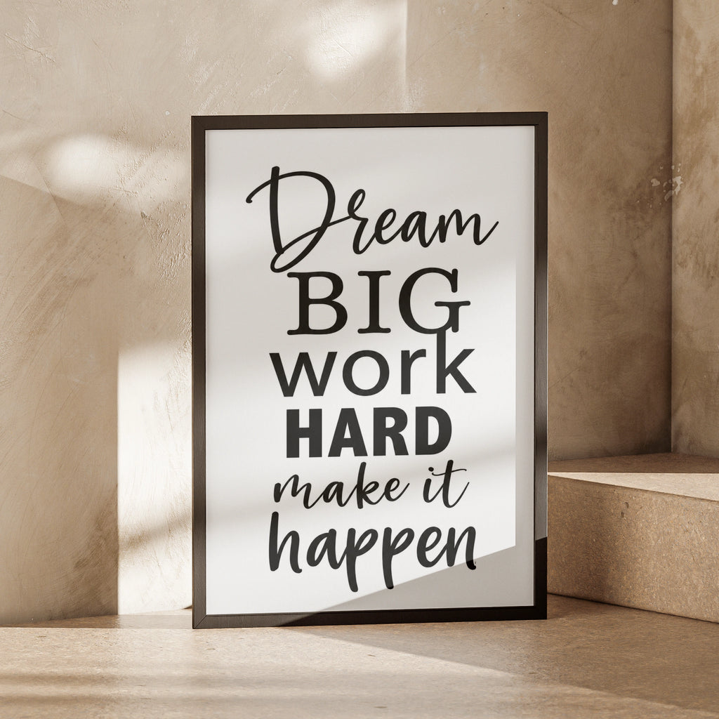 Dream Big Work Hard Make It Happen, motivational quote poster, office wall art print