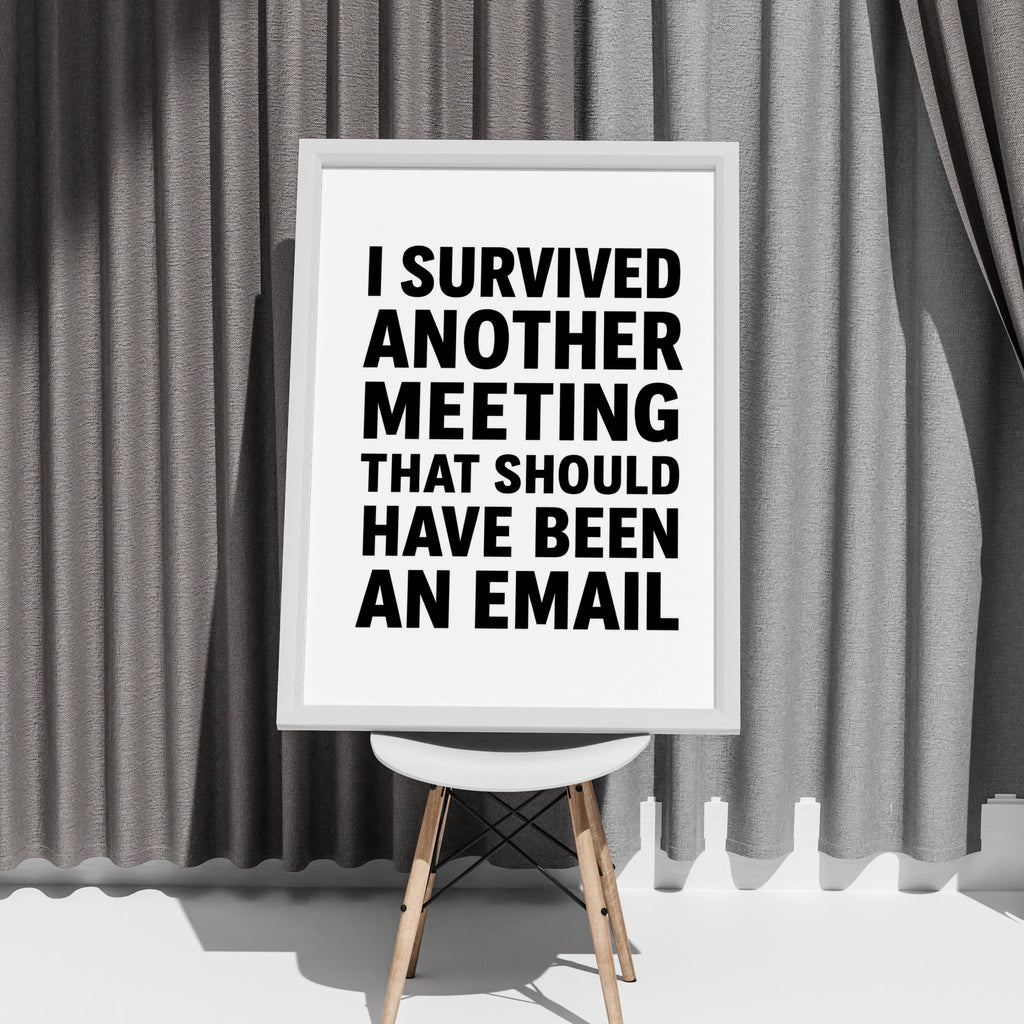 Funny Office Poster, I Survived Another Meeting, Sarcastic Work Desk Wall Art Gift