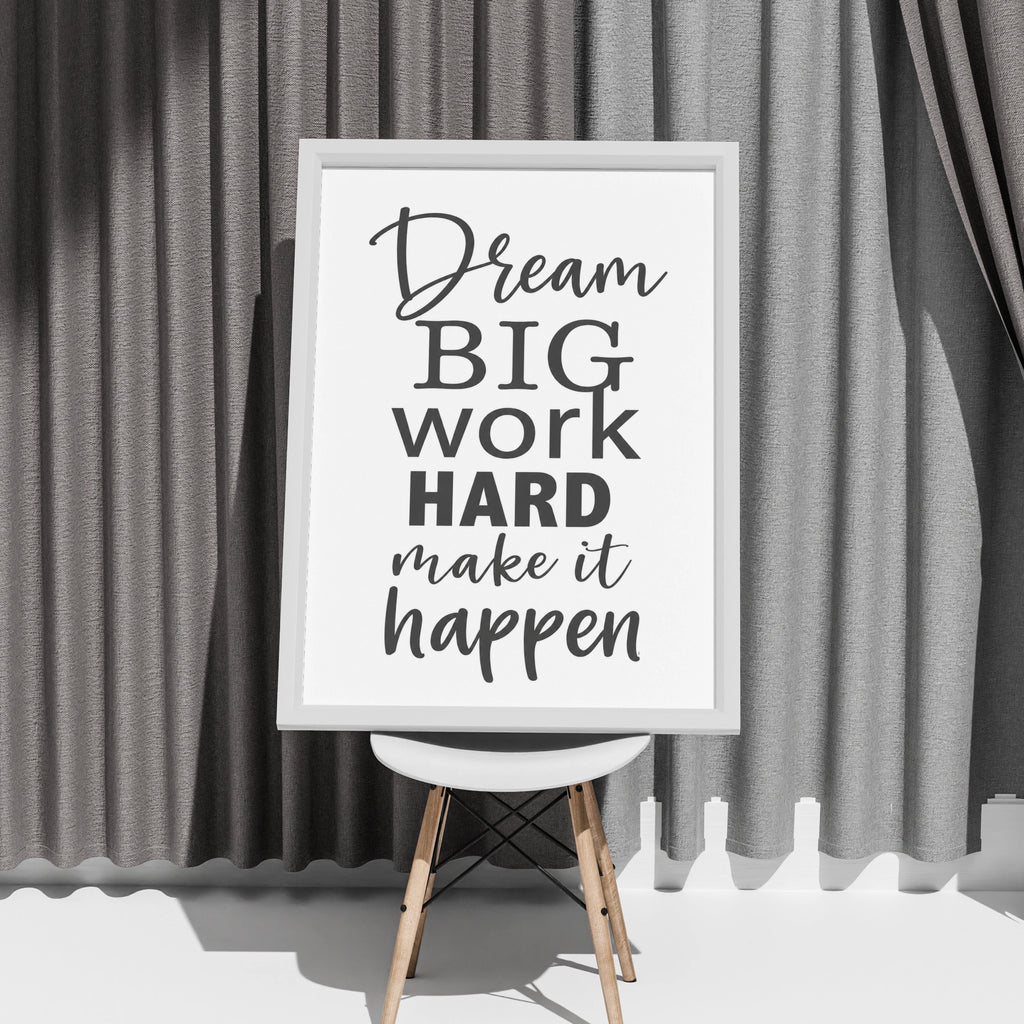 Dream Big Work Hard Make It Happen, motivational quote poster, office wall art print
