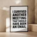 Funny Office Poster, I Survived Another Meeting, Sarcastic Work Desk Wall Art Gift