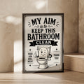 Funny Bathroom Poster, My Aim Is To Keep This Bathroom Clean, Retro Toilet Sign