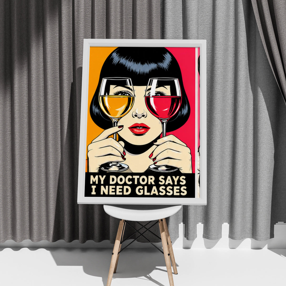 My Doctor Says I Need Glasses Wine Poster, Pop Art Print, Funny Wine Wall Art