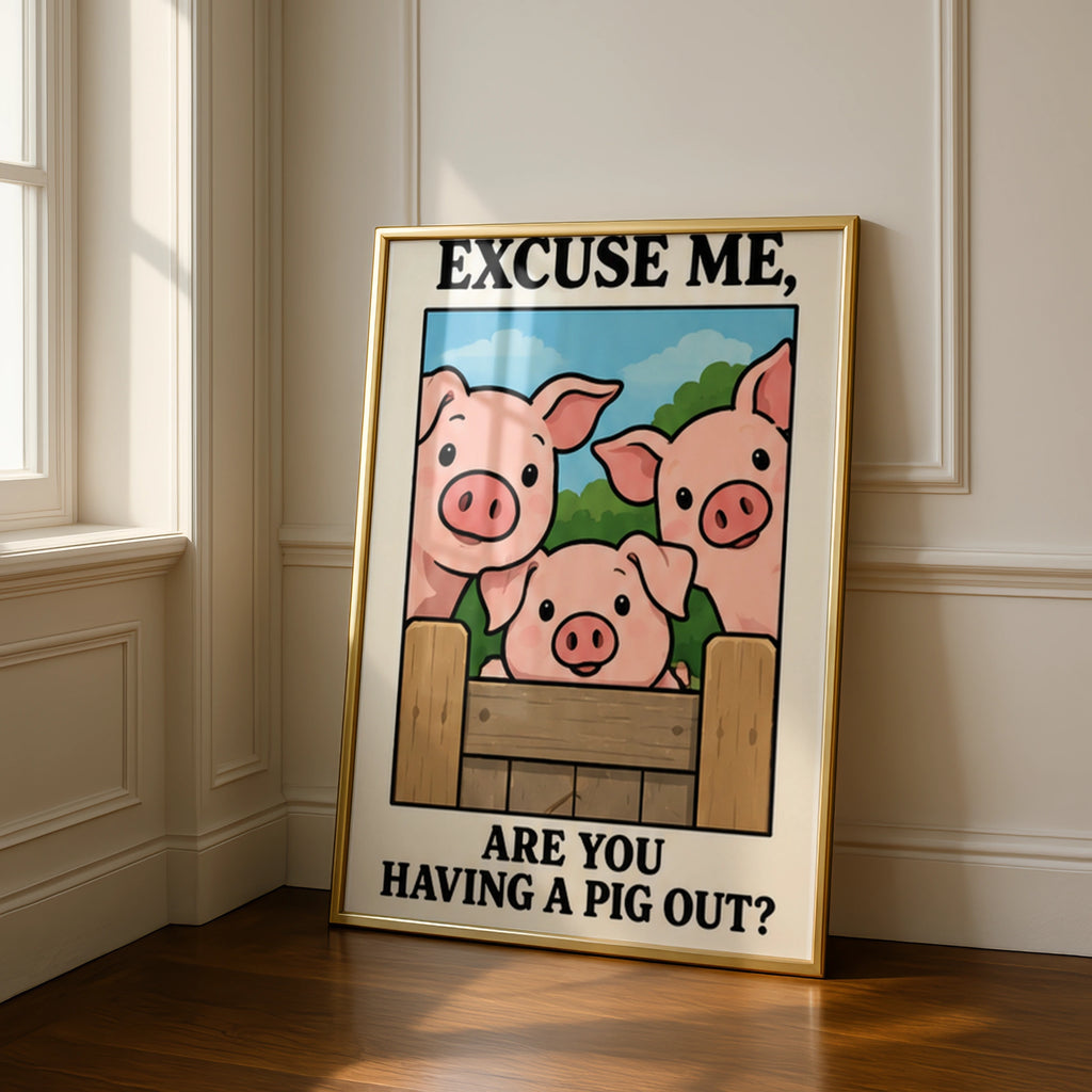 Funny Pig Kitchen Poster, Excuse Me Are You Having A Pig Out, Farm Animal Wall Art