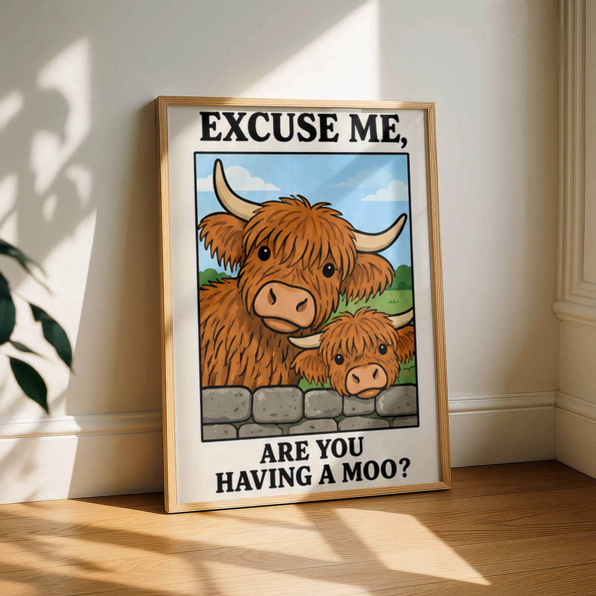 Highland Cow Funny Quote Poster, Excuse Me Are You Having A Moo, Scottish Wall Art
