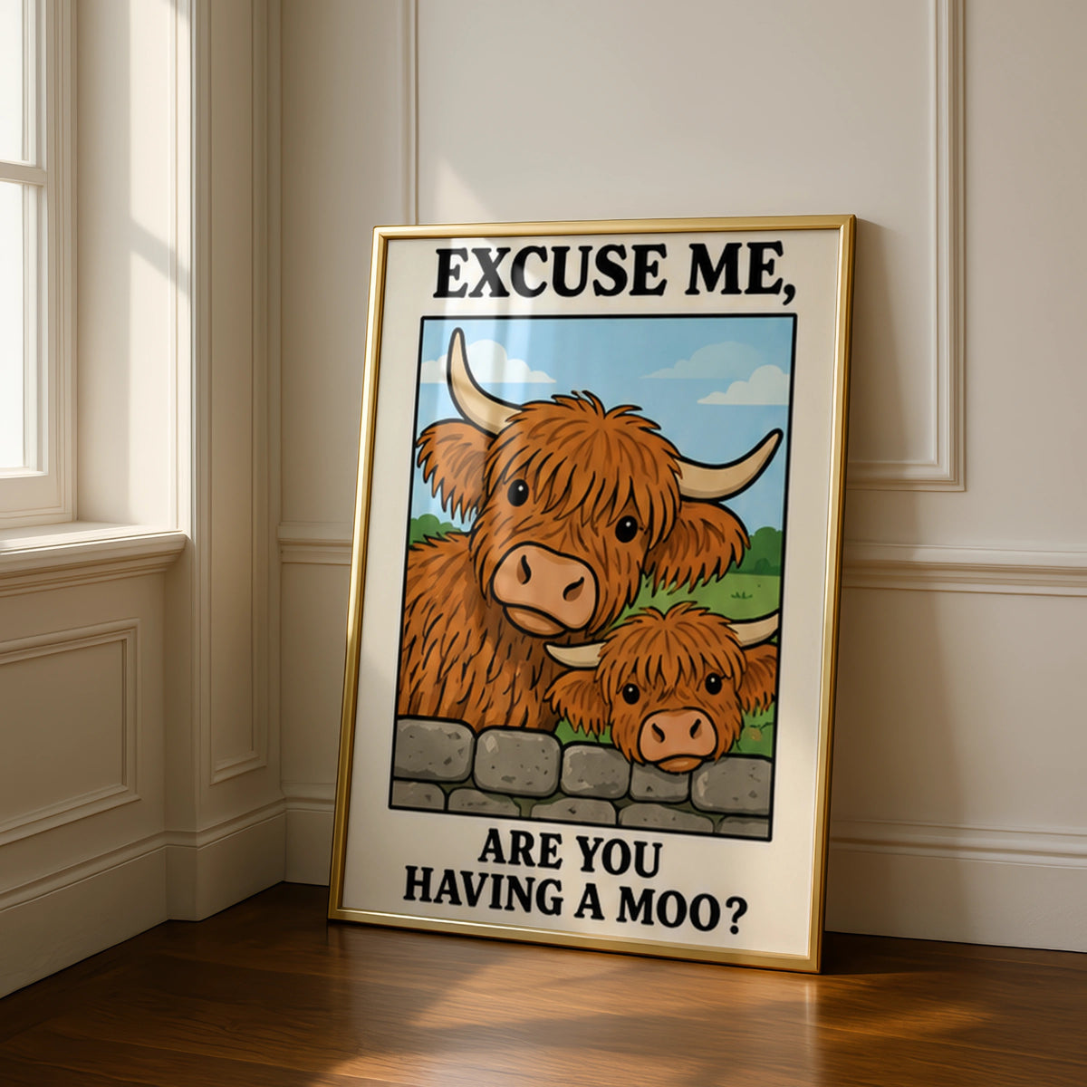 Highland Cow Funny Quote Poster, Excuse Me Are You Having A Moo, Scottish Wall Art