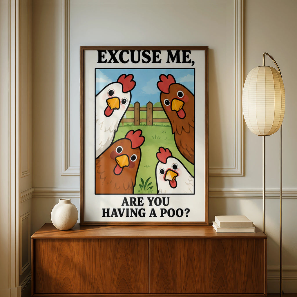 Funny Chicken Bathroom Poster, Excuse Me Are You Having A Poo, Hen Wall Art