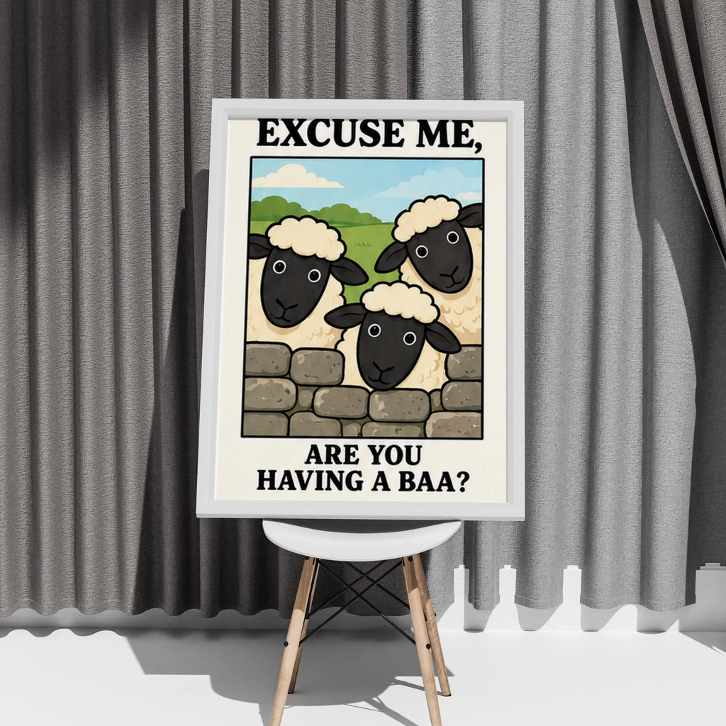 Funny Sheep Poster, Excuse Me Are You Having A Baa, Cute Farm Animal Wall Art Print