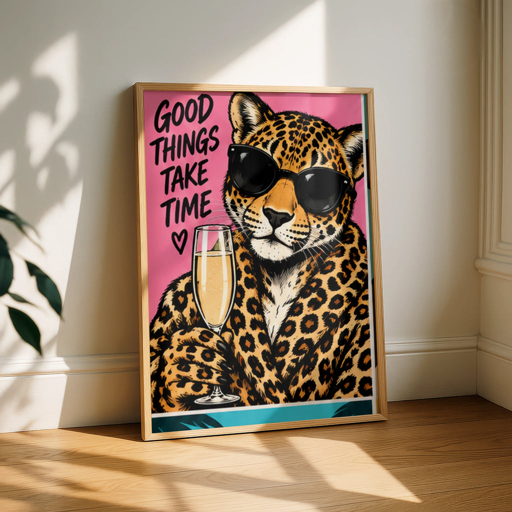 Good Things Take Time Leopard Poster, Funny Quote Wall Art, Pop Art Print