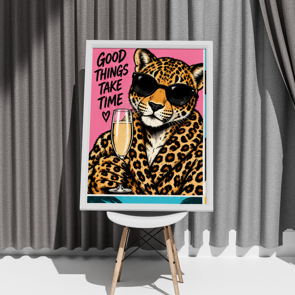 Good Things Take Time Leopard Poster, Funny Quote Wall Art, Pop Art Print