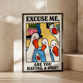 Funny Duck Bathroom Poster, Excuse Me Are You Having A Poo, Toilet Wall Art Print