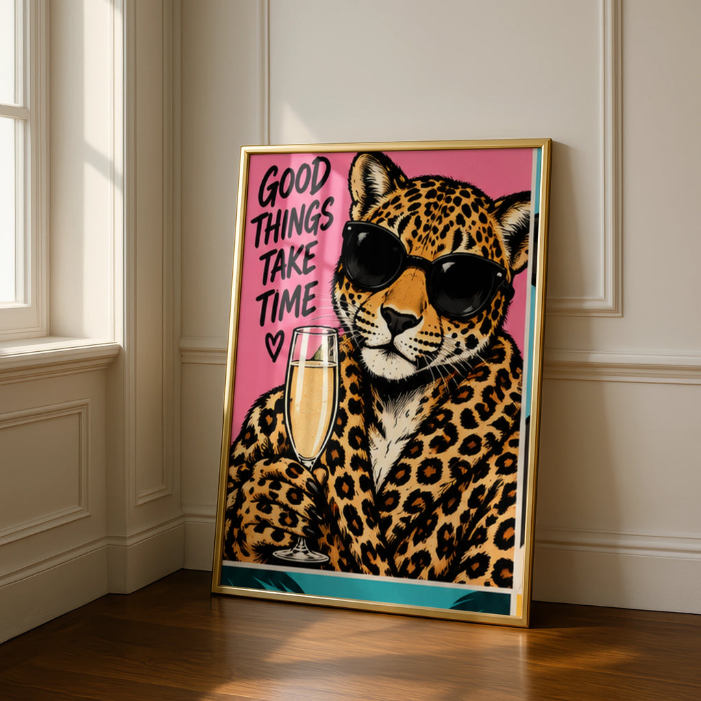 Good Things Take Time Leopard Poster, Funny Quote Wall Art, Pop Art Print