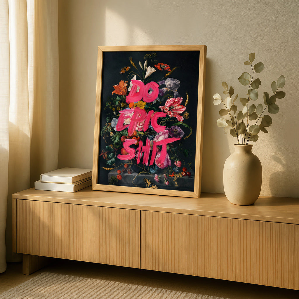 Do Epic Shit Floral Poster, Dutch Masters Botanical Wall Art, Neon Pink Quote Print