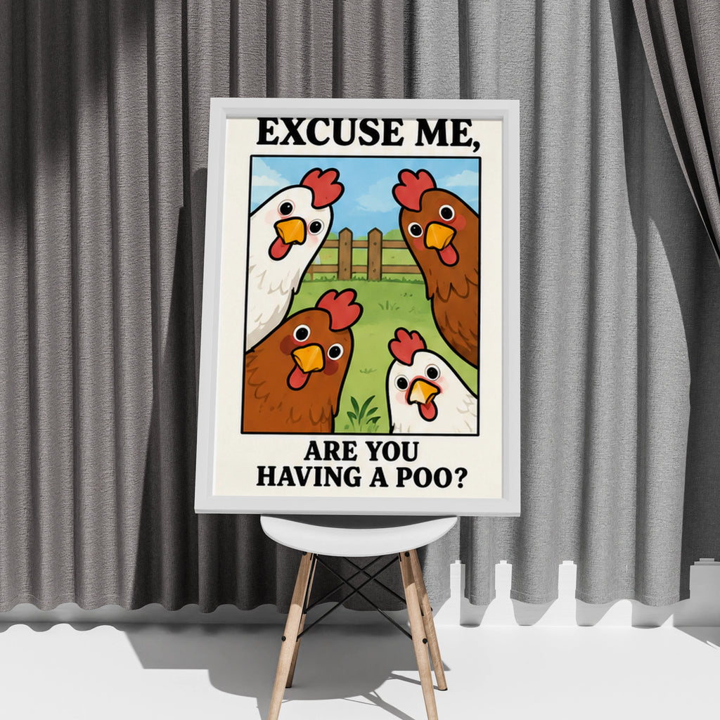 Funny Chicken Bathroom Poster, Excuse Me Are You Having A Poo, Hen Wall Art